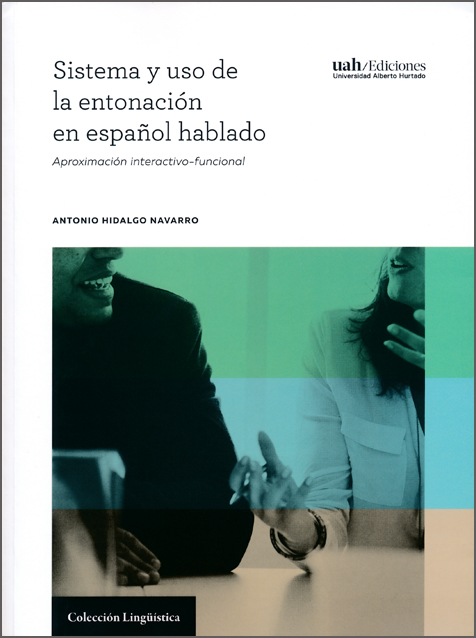 Sistema y uso de la entonacion en espanol hablado: Aproximacion interactivo-funcional