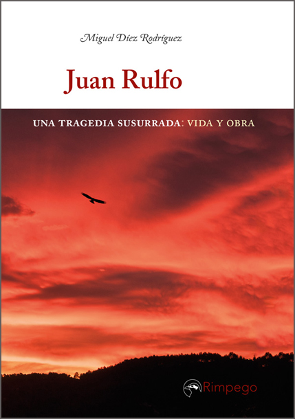 Juan Rulfo. - Una tragedia susurrada: vida y obra