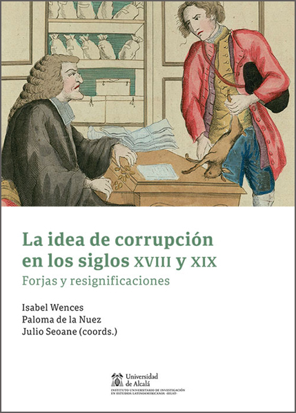 La idea de corrupcion en los siglos XVIII y XIX. - Forjas y resignificaciones