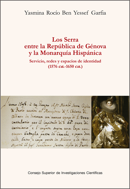Los Serra entre la Republica de Genova y la Monarquia Hispanica. - Servicio, redes y espacios de identidad (1575ca. - 1650 ca.)