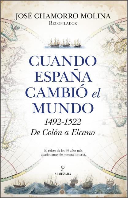 Cuando Espana cambio el mundo: 1492-1522 de Colon a Elcano