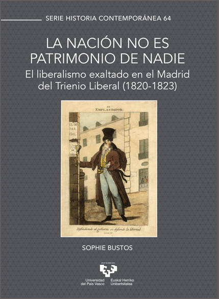 La nacion no es patrimonio de nadie. - El liberalismo exaltado en el Madrid del Trienio Liberal (1820-1823)